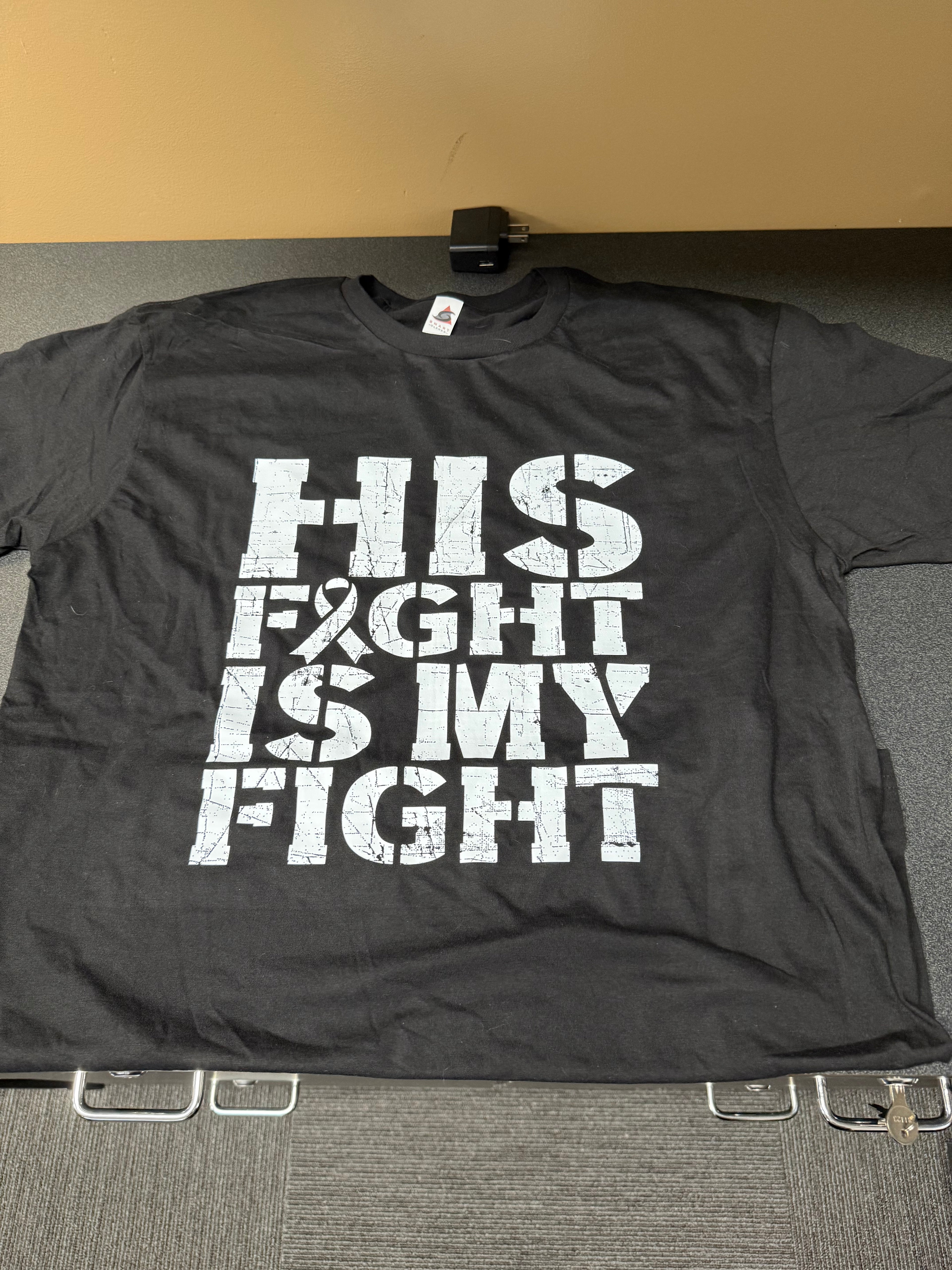 HIS FIGHT IS MY FIGHT SHIRT